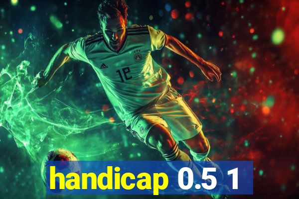 handicap 0.5 1